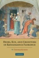 Heirs, Kin, and Creditors in Renaissance Florence - Thomas Kuehn - cover