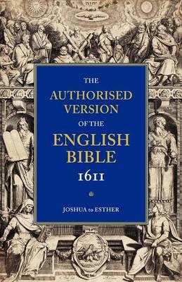 Authorised Version of the English Bible, 1611: Volume 2, Joshua to Esther - cover