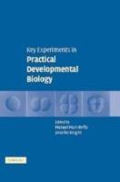 Key Experiments in Practical Developmental Biology - cover