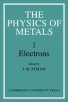 The Physics of Metals: Volume 1, Electrons - cover