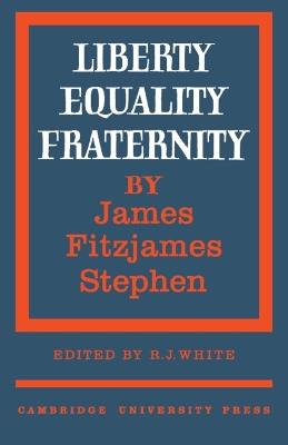 Liberty, Equality, Fraternity - James Fitzjames Stephen - cover