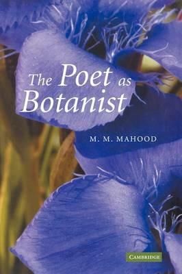 The Poet as Botanist - M. M. Mahood - cover