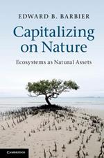 Capitalizing on Nature: Ecosystems as Natural Assets