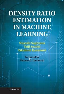 Density Ratio Estimation in Machine Learning - Masashi Sugiyama,Taiji Suzuki,Takafumi Kanamori - cover