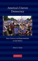 America's Uneven Democracy: Race, Turnout, and Representation in City Politics