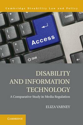 Disability and Information Technology: A Comparative Study in Media Regulation - Eliza Varney - cover
