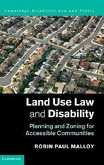 Land Use Law and Disability: Planning and Zoning for Accessible Communities