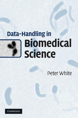 Data-Handling in Biomedical Science - Peter White - cover