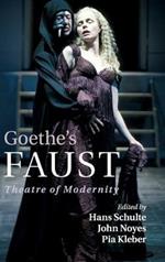 Goethe's Faust: Theatre of Modernity