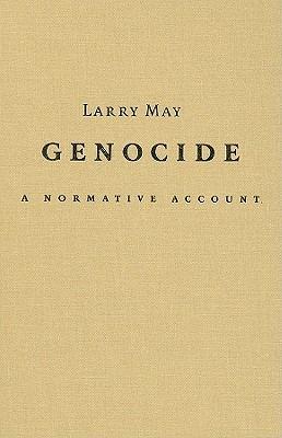 Genocide: A Normative Account - Larry May - cover