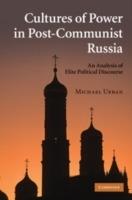 Cultures of Power in Post-Communist Russia: An Analysis of Elite Political Discourse - Michael Urban - cover