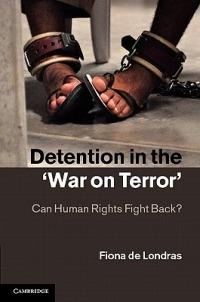 Detention in the 'War on Terror': Can Human Rights Fight Back? - Fiona de Londras - cover