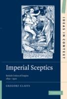Imperial Sceptics: British Critics of Empire, 1850–1920 - Gregory Claeys - cover