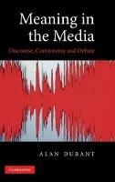 Meaning in the Media: Discourse, Controversy and Debate