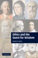 Ethics and the Quest for Wisdom - Robert Kane - cover