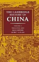 The Cambridge History of China: Volume 1, The Ch'in and Han Empires, 221 BC-AD 220