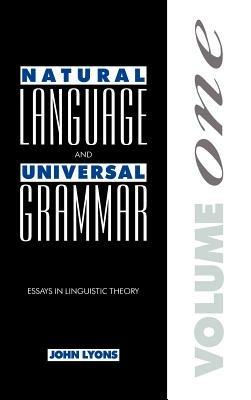 Natural Language and Universal Grammar: Volume 1: Essays in Linguistic Theory - John Lyons - cover
