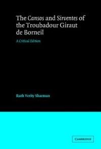 The Cansos and Sirventes of the Troubadour, Giraut de Borneil: A Critical Edition - Giraut de Borneil - cover