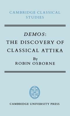 Demos: The Discovery of Classical Attika - Robin Osborne - cover