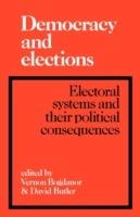Democracy and Elections: Electoral Systems and their Political Consequences - cover