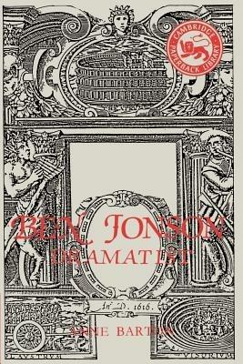 Ben Jonson: Dramatist - Anne Barton - cover