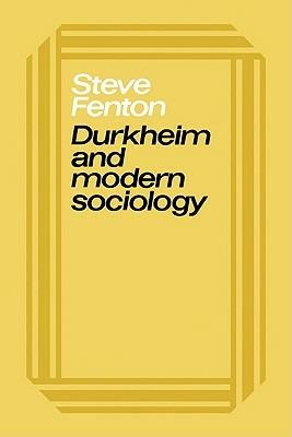 Durkheim and Modern Sociology - Steve Fenton - cover