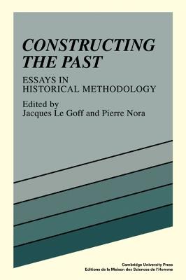 Constructing the Past: Essays in Historical Methodology - cover