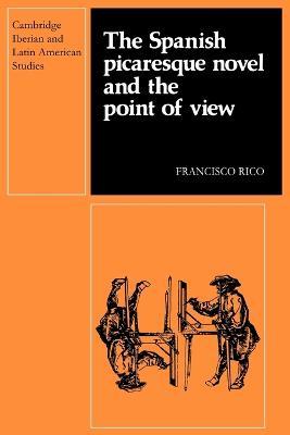 The Spanish Picaresque Novel and the Point of View - Francisco Rico - cover