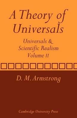 A Theory of Universals: Volume 2: Universals and Scientific Realism - D. M. Armstrong - cover