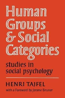 Human Groups and Social Categories: Studies in Social Psychology - Henri Tajfel - cover