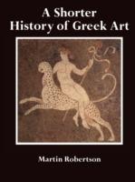 A Shorter History of Greek Art - Martin Robertson - cover