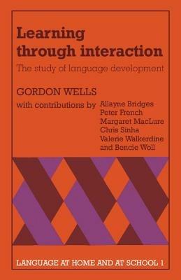 Learning through Interaction: Volume 1: The Study of Language Development - Gordon Wells - cover