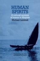 Human Spirits: A Cultural Account of Trance in Mayotte - Michael Lambek - cover