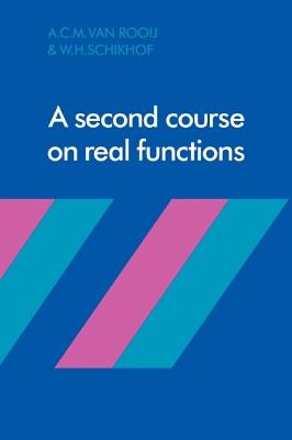 A Second Course on Real Functions - A. C. M. van Rooij,W. H. Schikhof - cover
