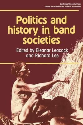 Politics and History in Band Societies - Richard Lee - cover