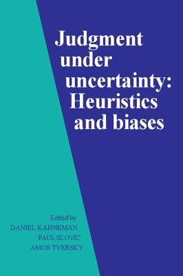 Judgment under Uncertainty: Heuristics and Biases - cover