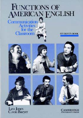 Functions of American English Student's book: Communication Activities for the Classroom - Leo Jones,C.Von Baeyer - cover