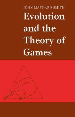 Evolution and the Theory of Games - John Maynard Smith - cover