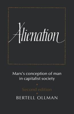 Alienation: Marx's Conception of Man in a Capitalist Society - Bertell Ollman - cover