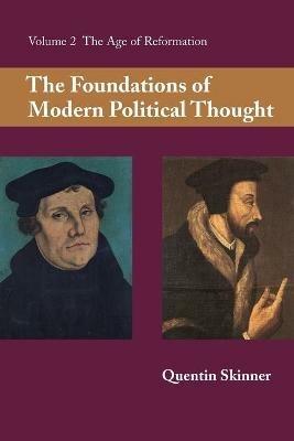 The Foundations of Modern Political Thought: Volume 2, The Age of Reformation - Quentin Skinner - cover