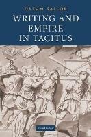 Writing and Empire in Tacitus - Dylan Sailor - cover