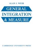 General Integration and Measure - Alan J. Weir - cover