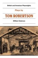 Plays by Tom Robertson: Society, Ours, Caste, School