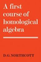 A First Course of Homological Algebra - D. G. Northcott - cover