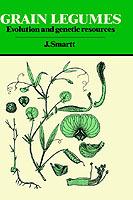 Grain Legumes: Evolution and Genetic Resources - J. Smartt - cover