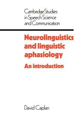 Neurolinguistics and Linguistic Aphasiology: An Introduction - David Caplan - cover