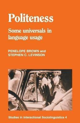 Politeness: Some Universals in Language Usage - Penelope Brown,Stephen C. Levinson - cover