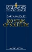 Gabriel García Márquez: One Hundred Years of Solitude - Michael Wood - cover