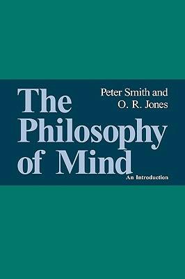 The Philosophy of Mind: An Introduction - Peter Smith,O. R. Jones - cover