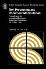 Text Processing and Document Manipulation: Proceedings of the International Conference, University of Nottingham, 14-16 April 1986